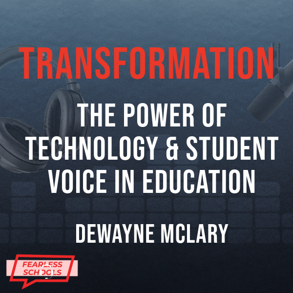 Transformation: The Power of Technology & Student Voice in Education episode artwork