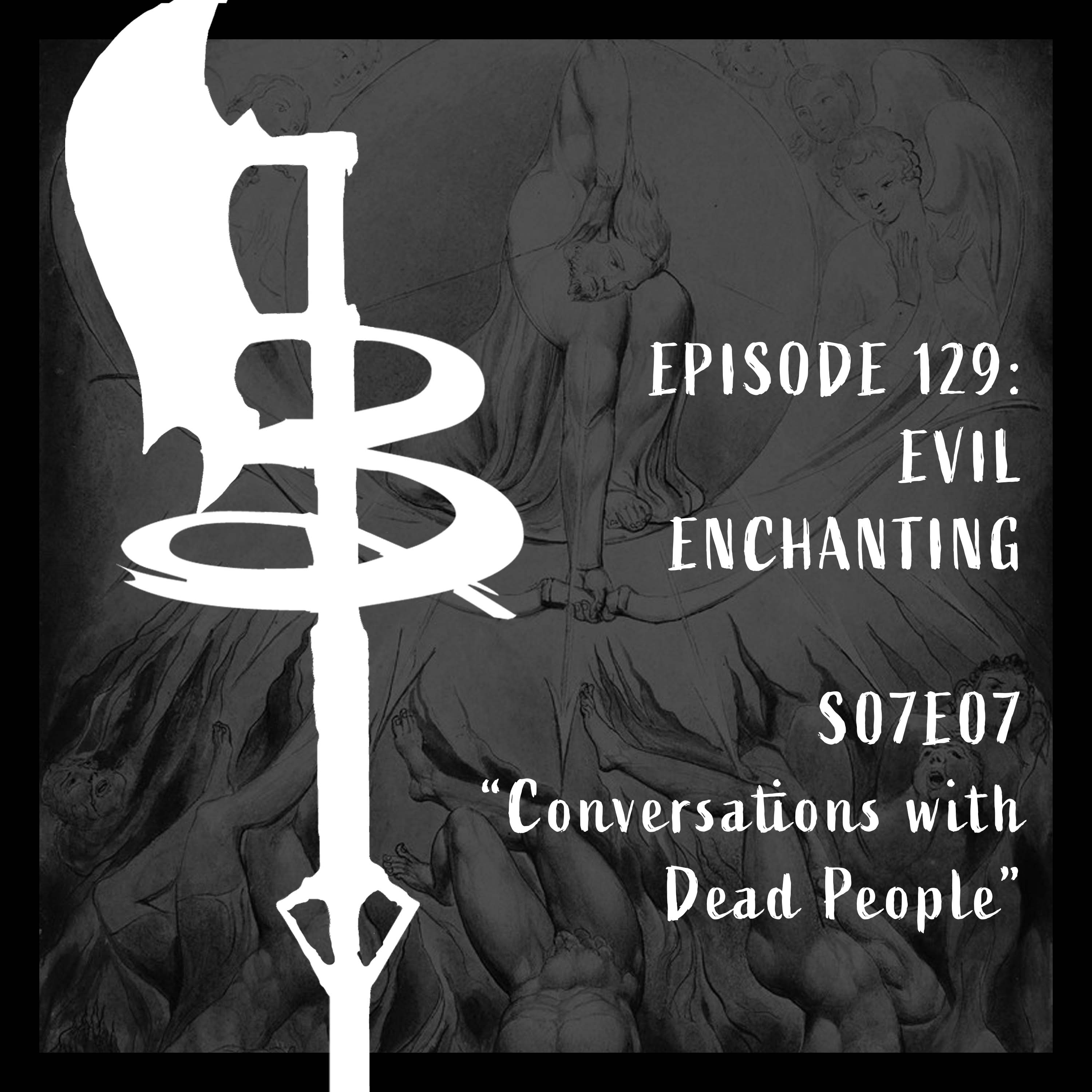 Buffy Boys 129 - Evil Enchanting (S07E07)