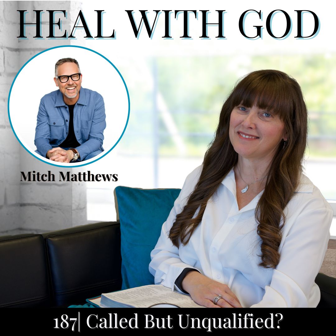 187| Called But Unqualified? Perfectionism, Procrastination & Hearing God’s Voice with Mitch Matthews