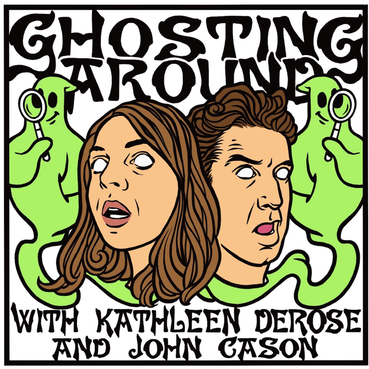 Ghosting Around with Kathleen DeRose and John Cason