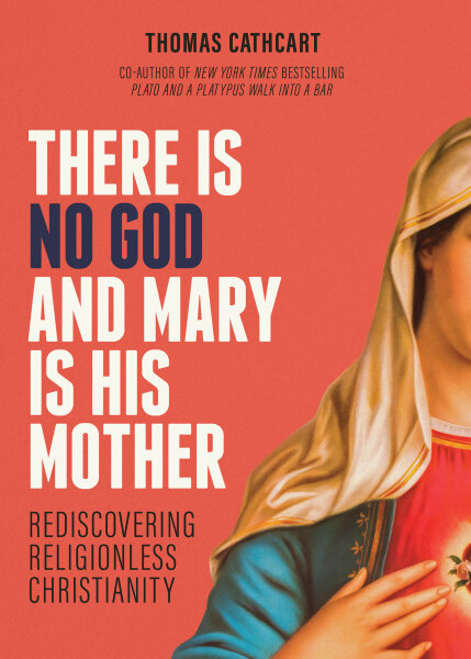 338 - Thomas Cathcart (There Is No God and Mary Is His Mother)