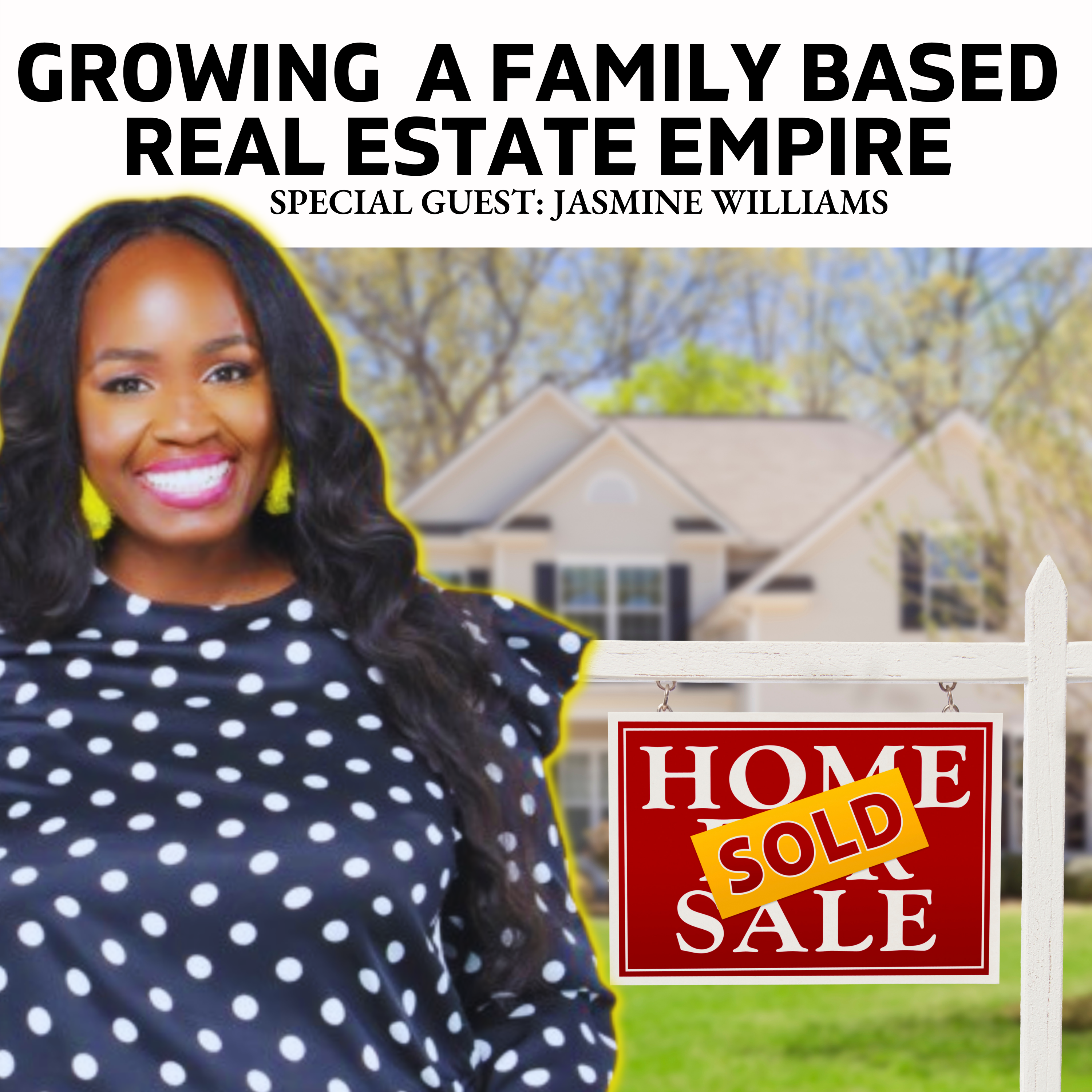 Epi 218: Growing A Family Based Real Estate Empire w/ Jasmine Williams