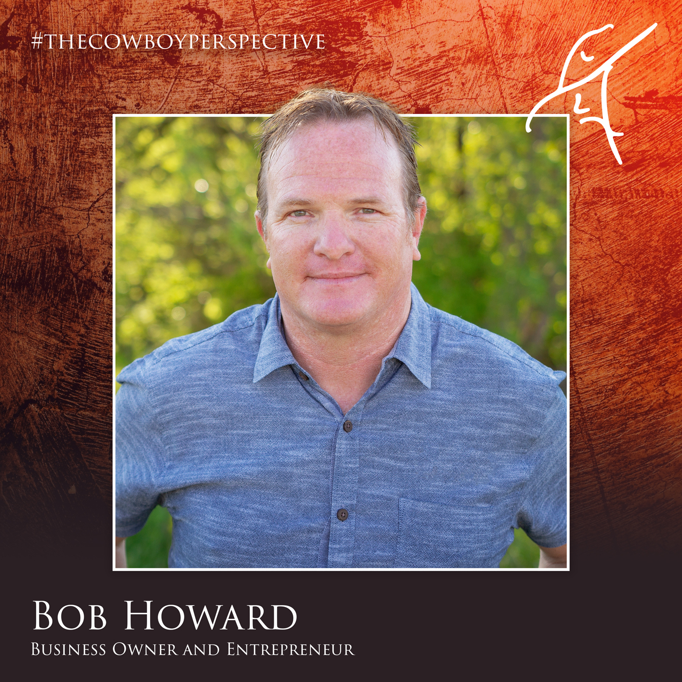 The Cowboy Perspective an exploration of grit, servant leadership, and business philosophy with high performers!