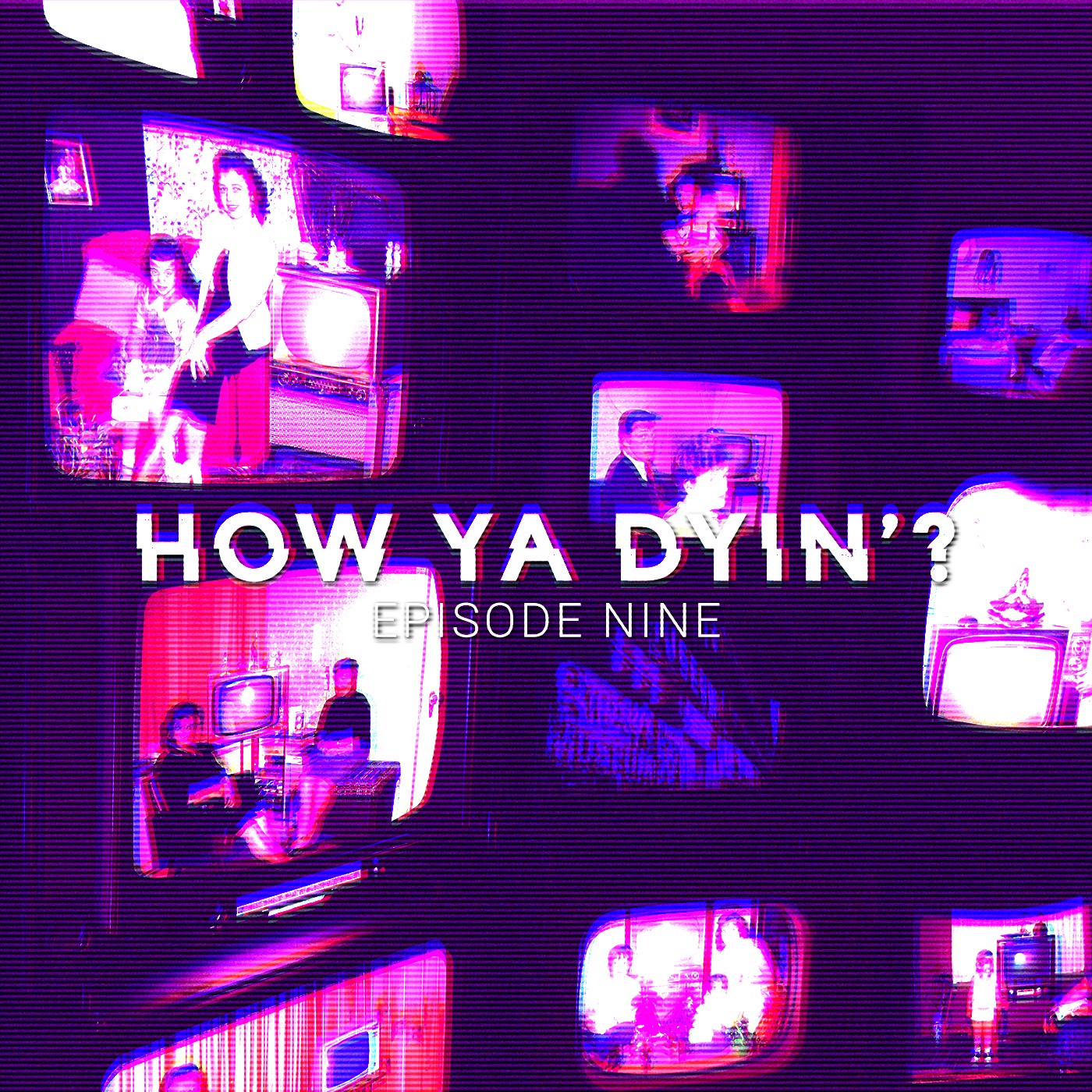 How Ya Dyin\'?