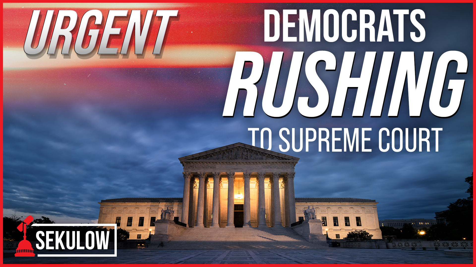 URGENT: Democrats RUSHING to Supreme Court