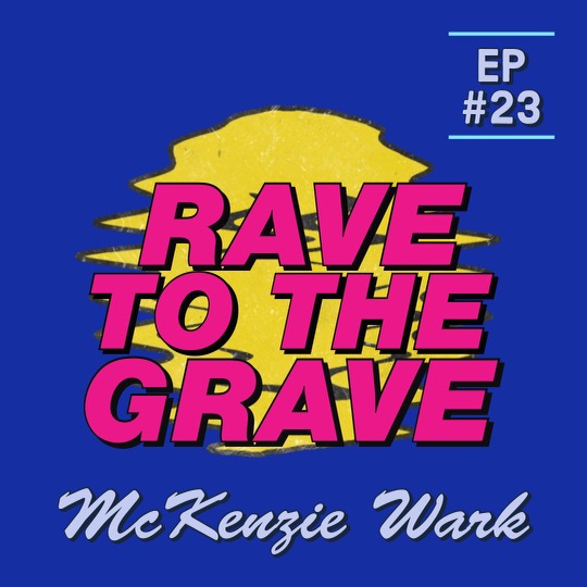 McKenzie Wark on Writing on Raving, Transitions, and the Techno Dancefloor