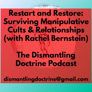 Restart and Restore: Surviving Manipulative Cults and Relationships (with Rachel Bernstein)