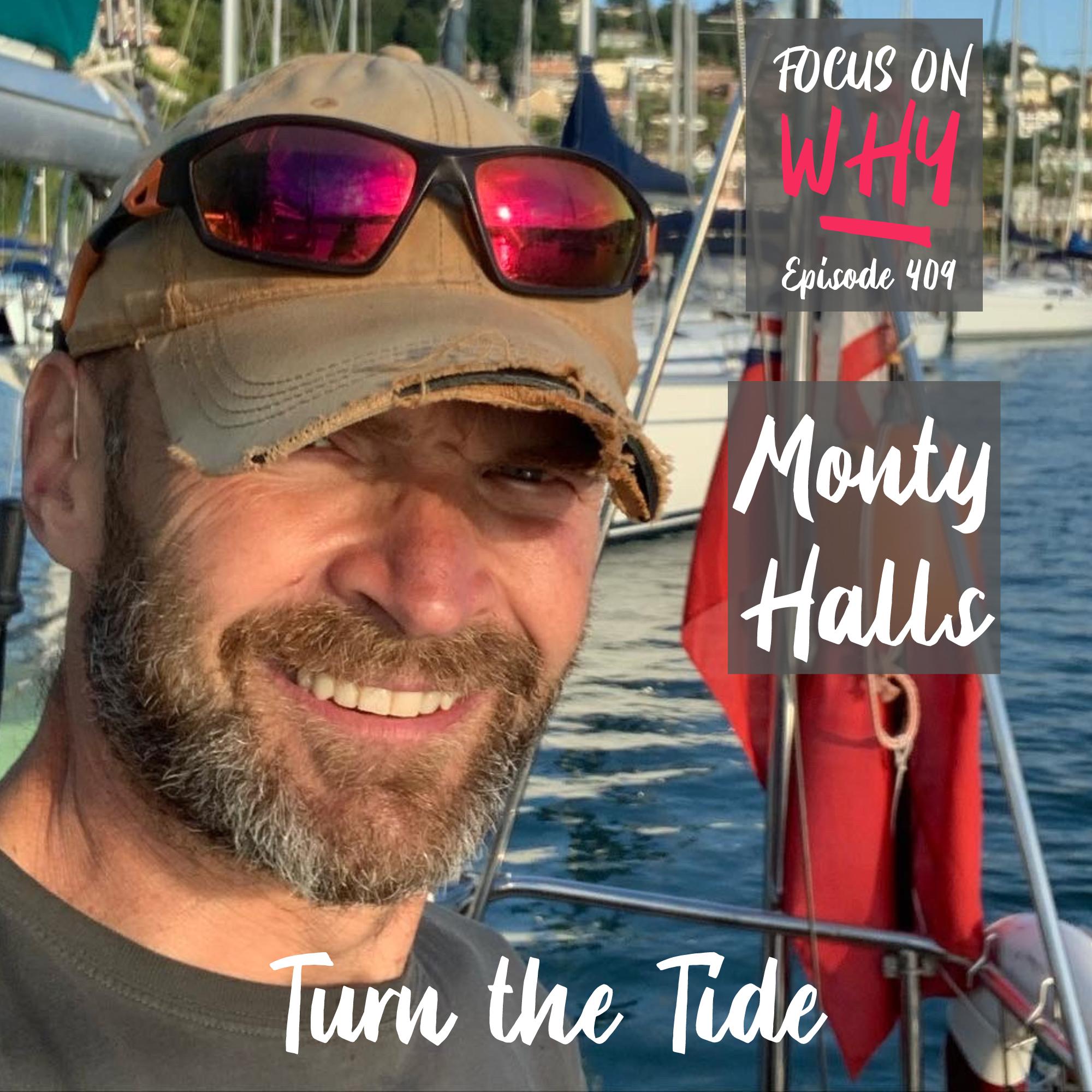 409 Turn the Tide with Monty Halls
