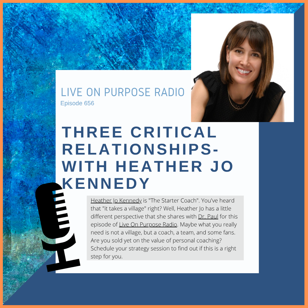Three Critical Relationships – with Heather Jo Kennedy – Episode #656 thumbnail