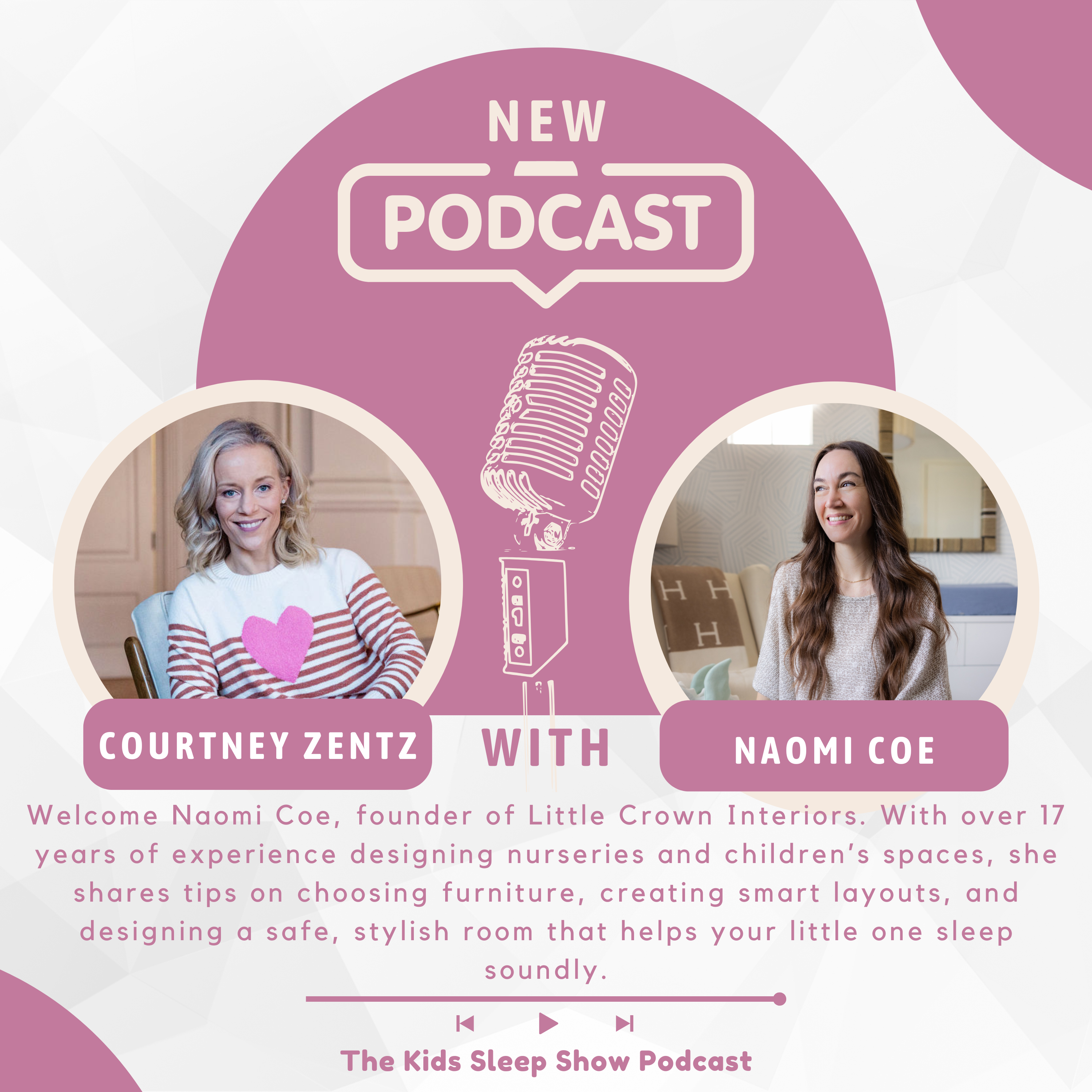 Episode 188: Little Crown Interiors Founder Naomi Coe on the Perfect Nursery Design