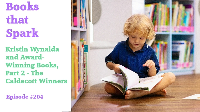 Episode 204: Kristin Wynalda and Award-Winning Books, Part 2 - The Caldecott Medal Winners and More