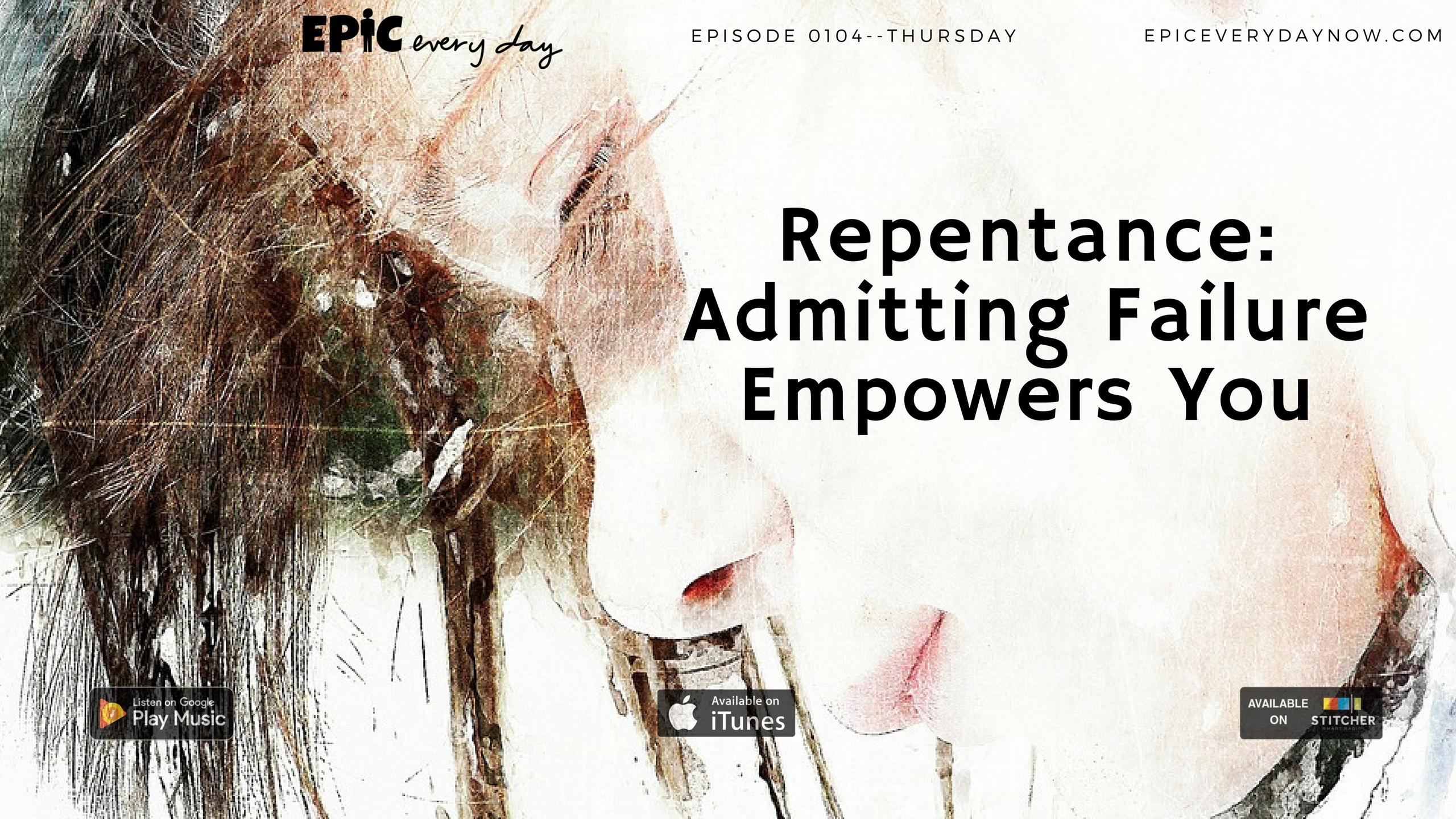 Repentance: Admitting Failure Empowers You