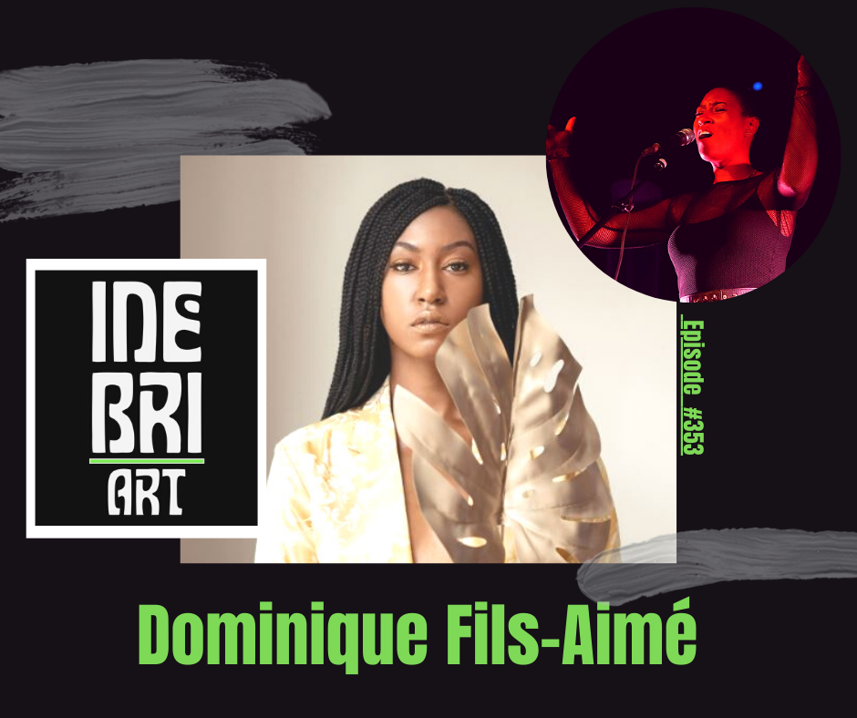 Singer Dominique Fils-Aimé Ep. 353