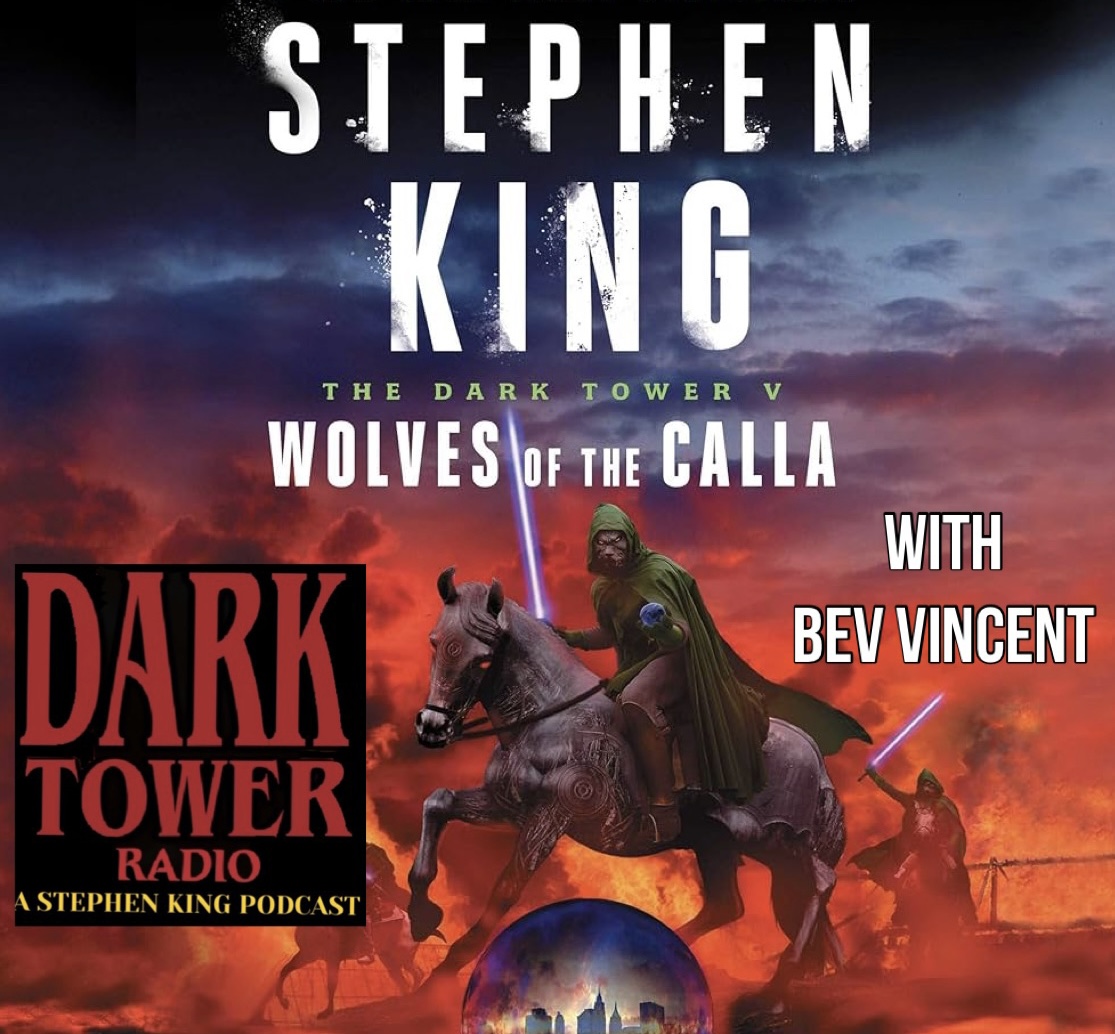 Episode 138: Dark Tower 5 Wolves of the Calla Review w/Bev Vincent