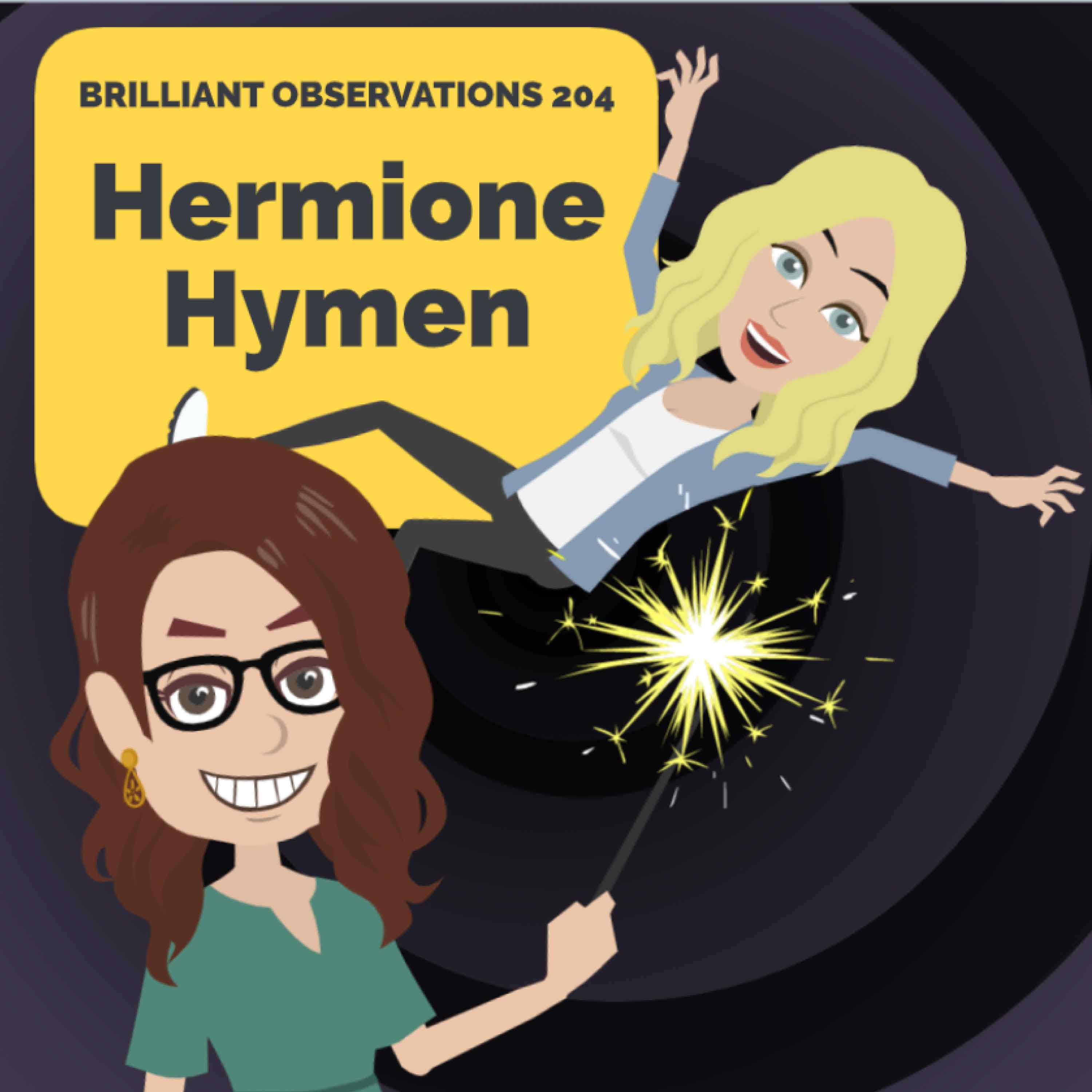Hermione Hymen  |  Brilliant Observations 204