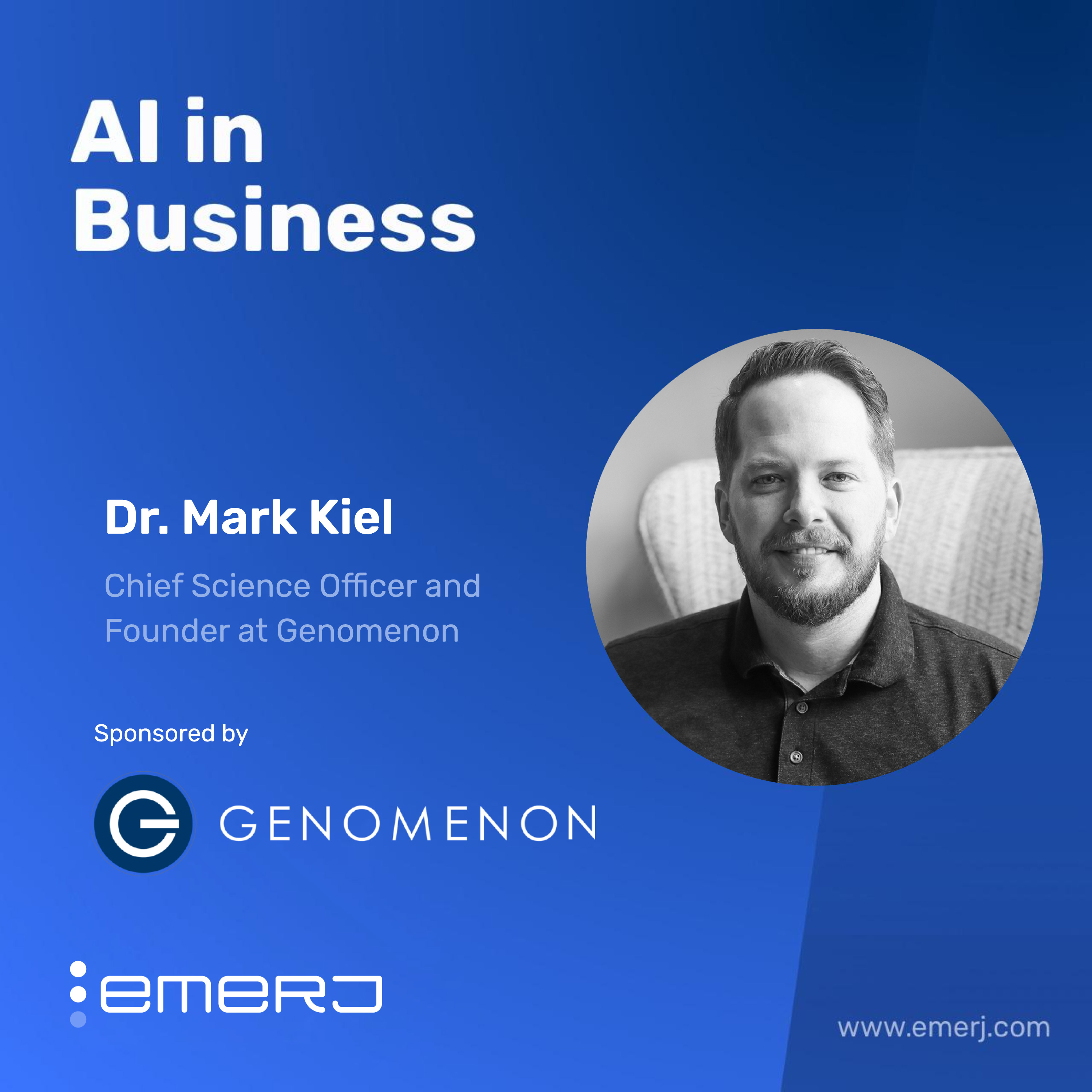 Using Artificial Intelligence to Unlock Hidden Insights in Genomic Research - with Dr. Mark Kiel of Genomenon