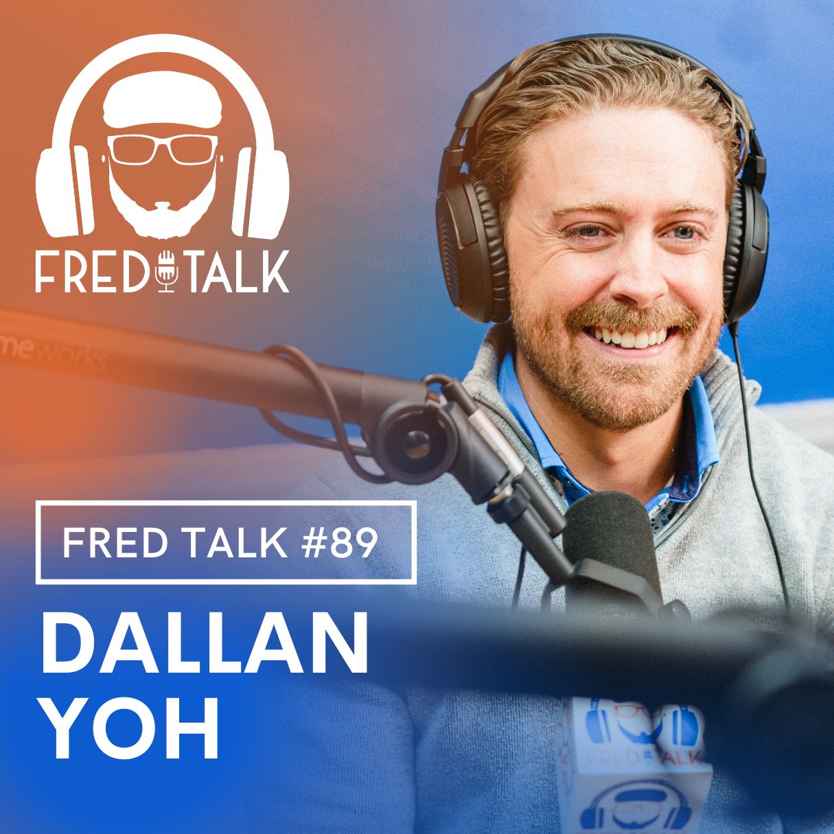 Music, Podcasts, and Networking with Dallan Yoh  | Fred Talk #89