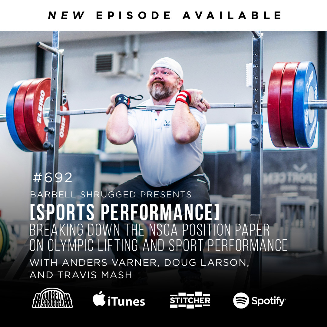 [Sport Performance] Breaking Down the NSCA Position Paper on Olympic Lifting and Sport Performance w/ Anders Varner, Doug Larson, and Coach Travis Mash #692
