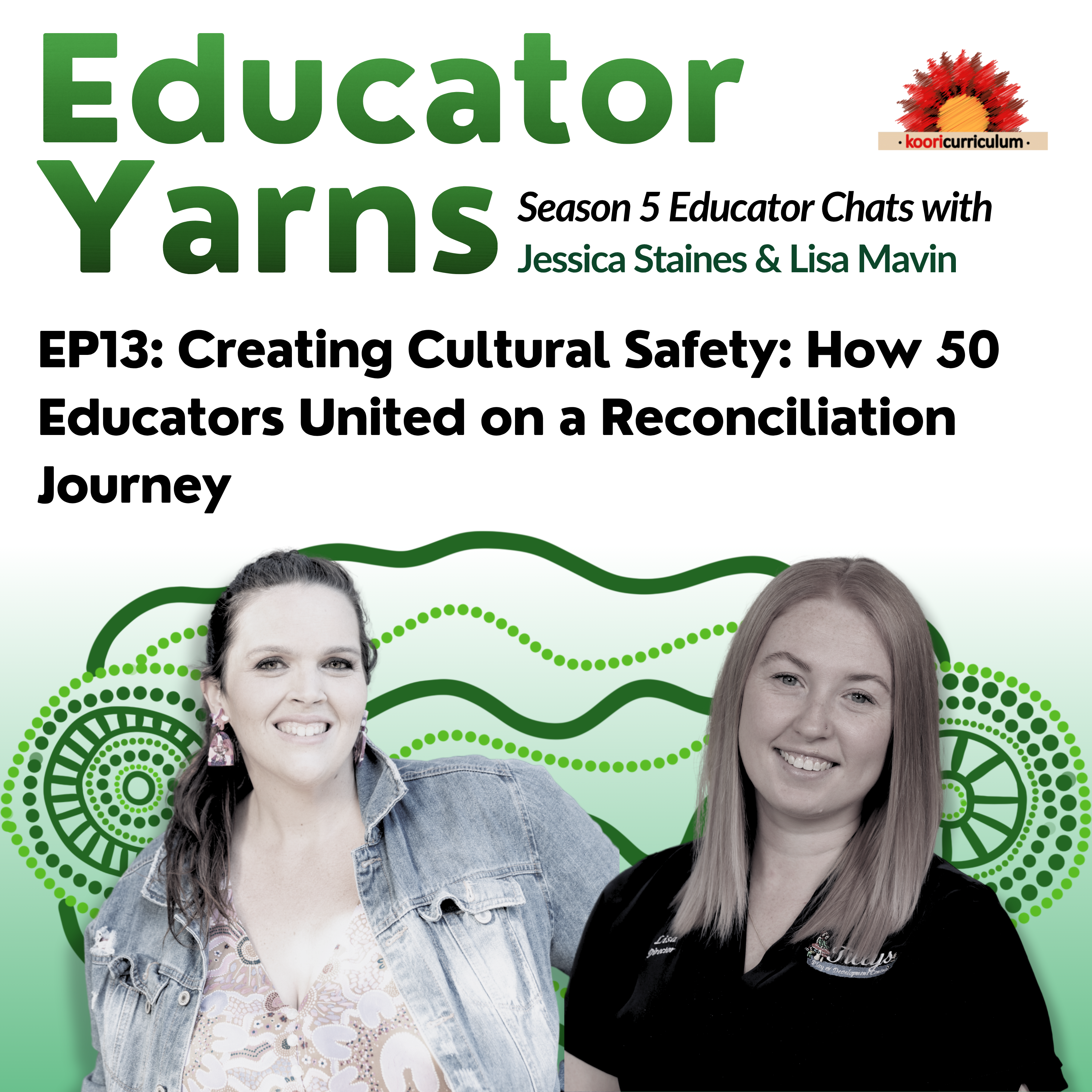 S5 EP13: Creating Cultural Safety: How 50 Educators United on a Reconciliation Journey