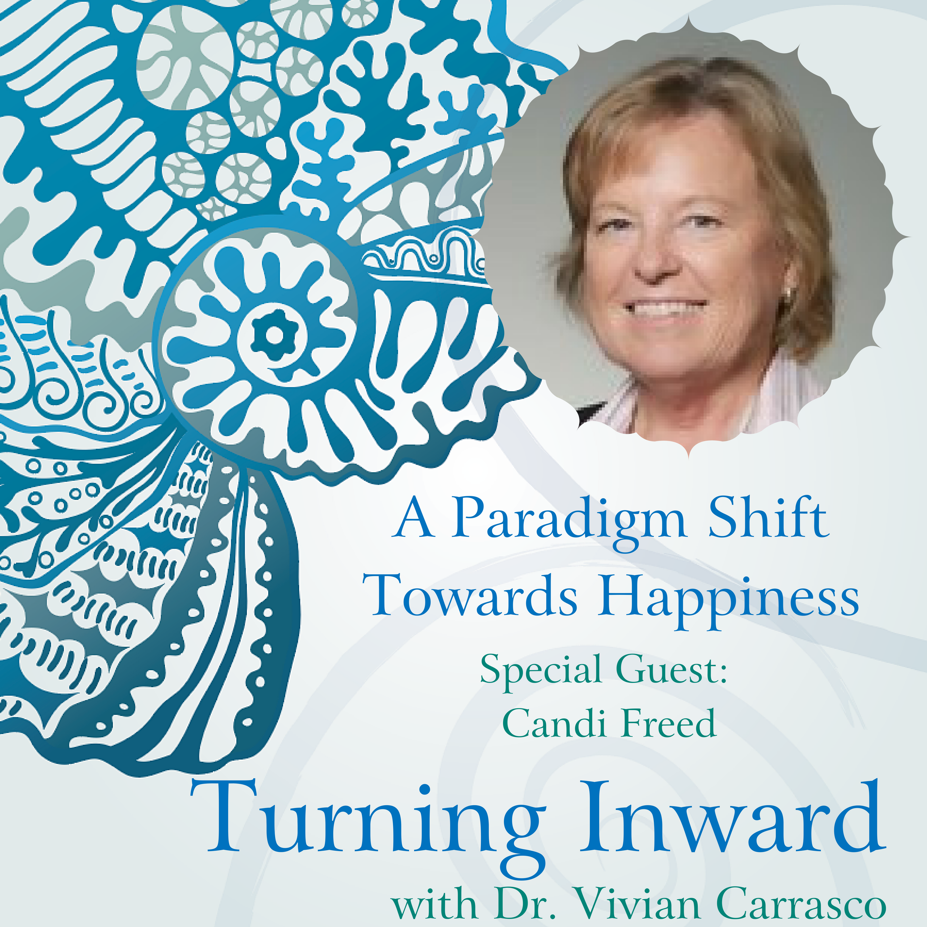 A Paradigm Shift Towards Happiness with Candi Freed