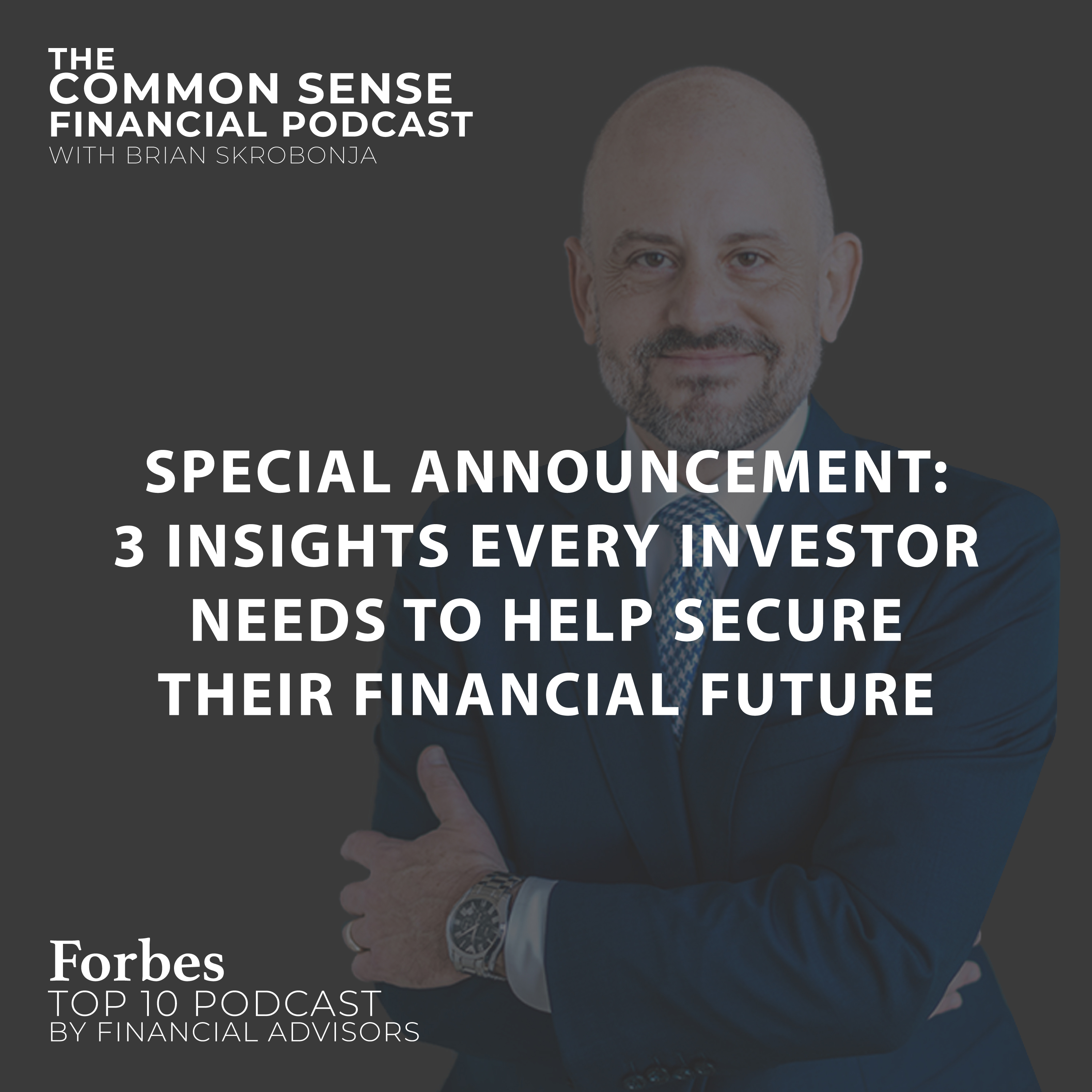 Special Announcement: 3 Insights Every Investor Needs to Help Secure Their Financial Future