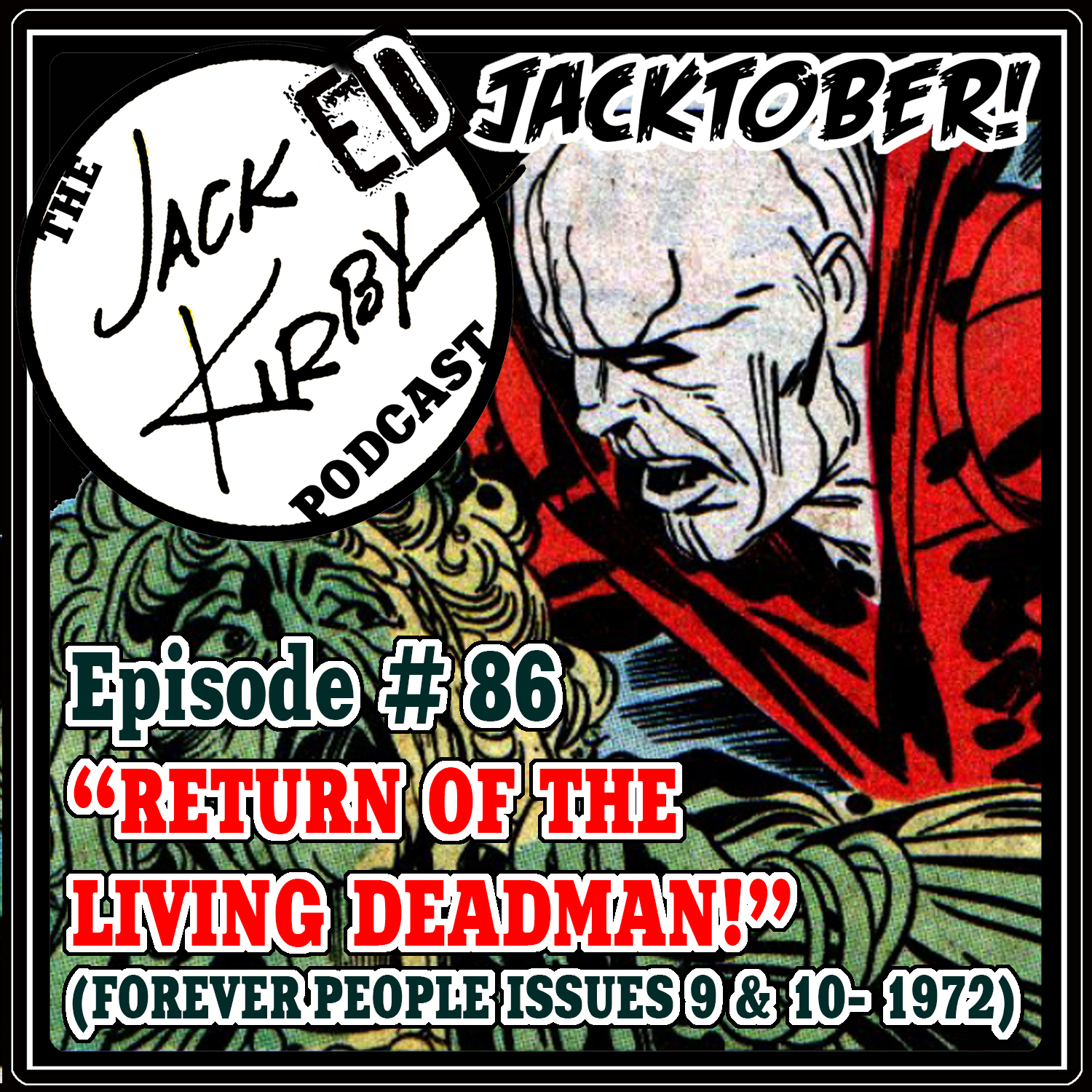 Episode 86- “Return of The Living Deadman!”
