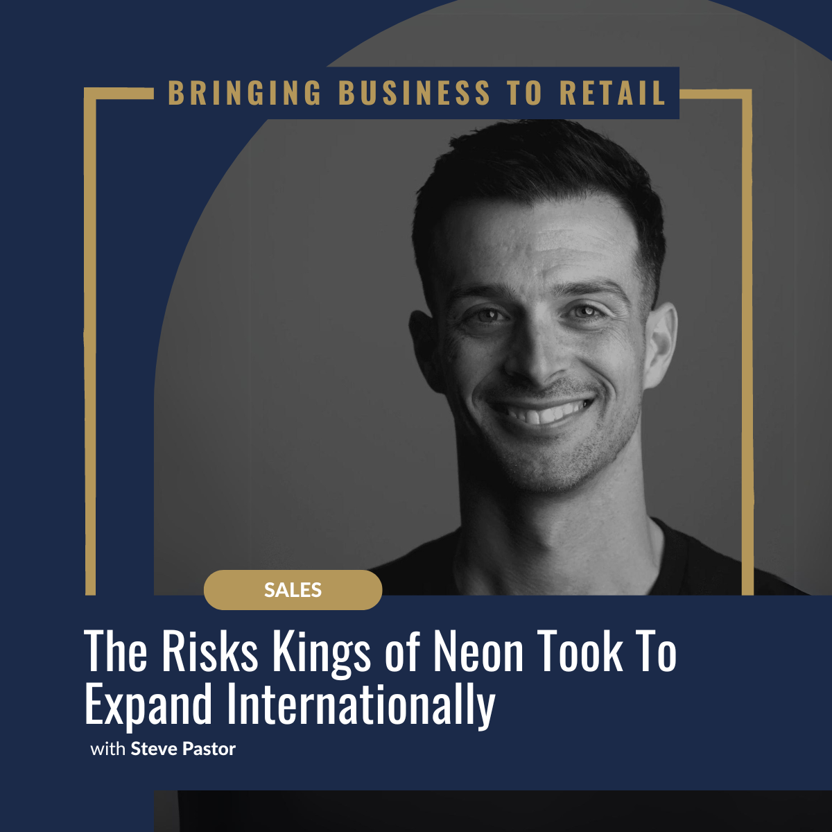 The Risks Kings of Neon Took To Expand Internationally with Steve Pastor