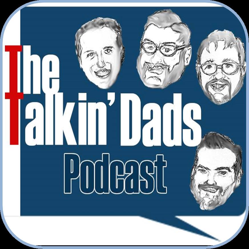 The Talkin\' Dads Podcast