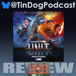 TDP 1374: Worlds of #DoctorWho UNIT brave new world 3 Fractures