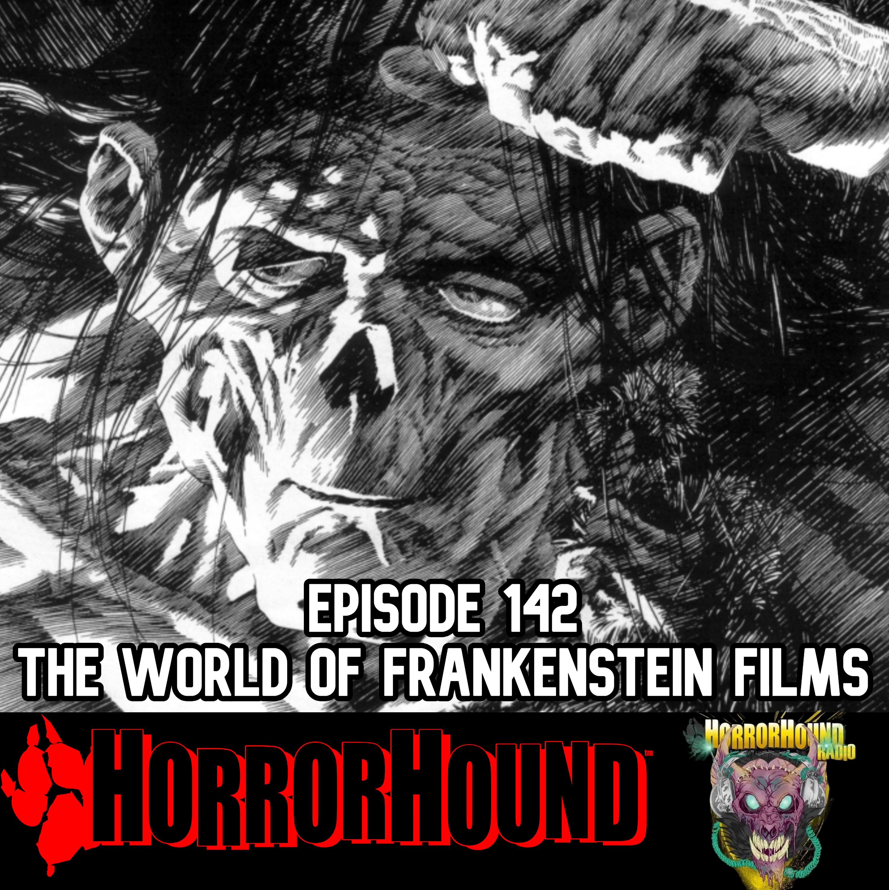 HorrorHound Radio Episode 142: The World of Frankenstein Films