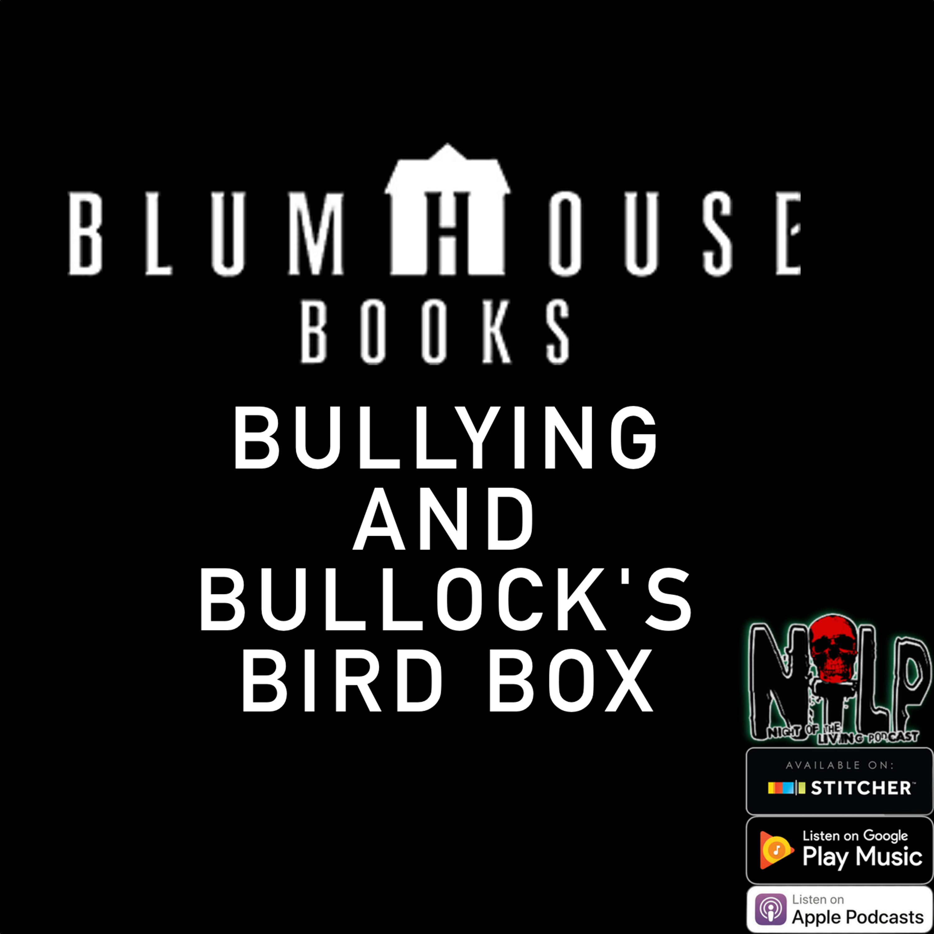 cover of episode Blumhouse Books, Bullying and Bullock's Bird Box