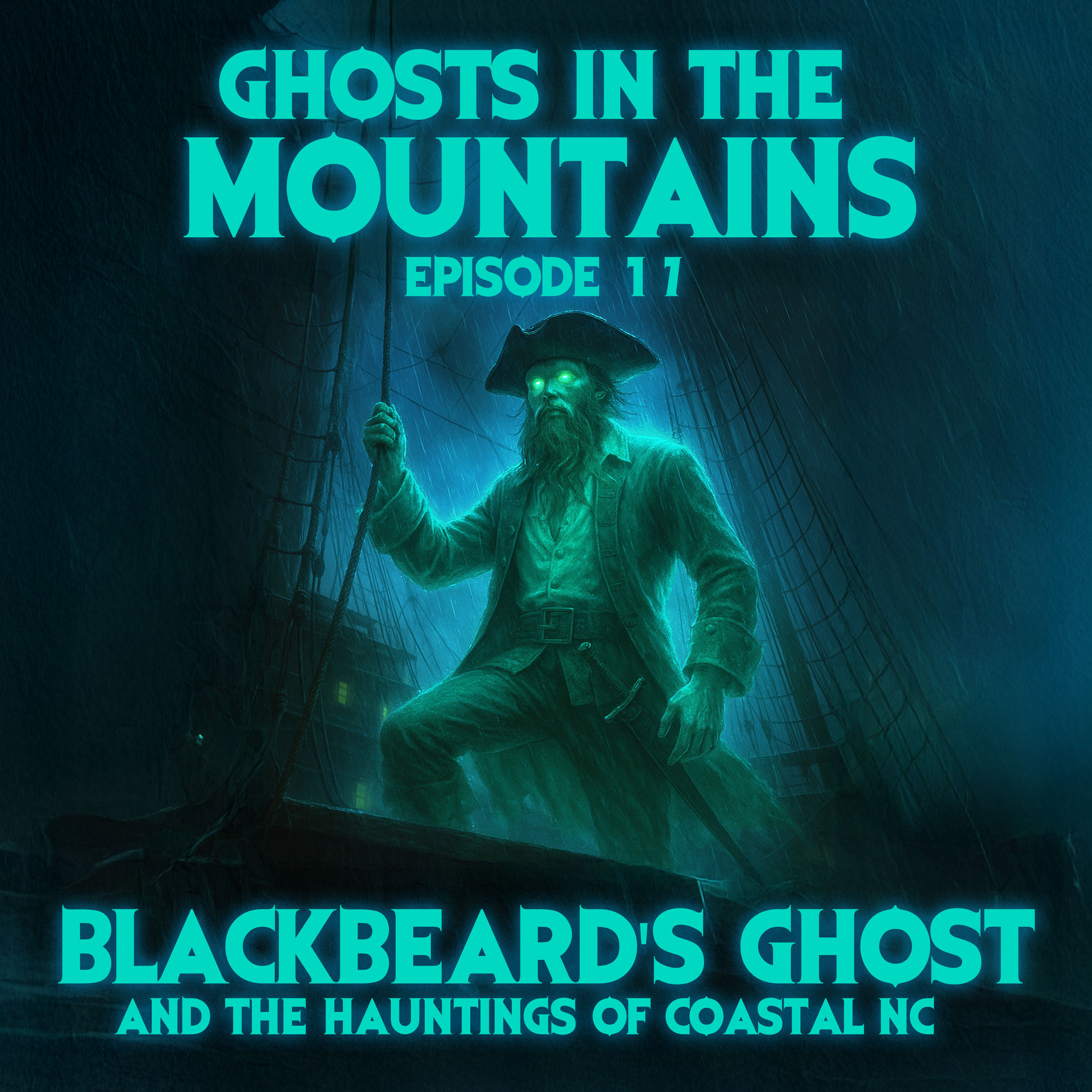 GITM - Ep #17 - Blackbeard’s Ghost and the Hauntings of Coastal NC