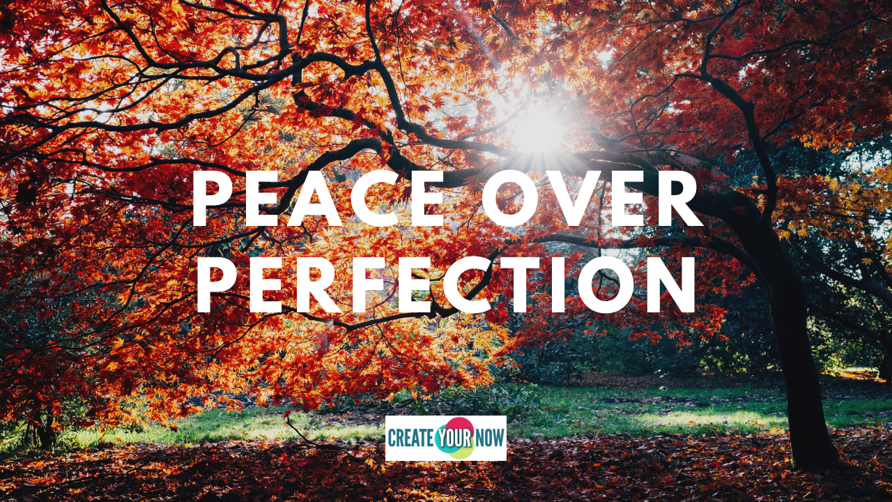 1760 Peace Over Perfection