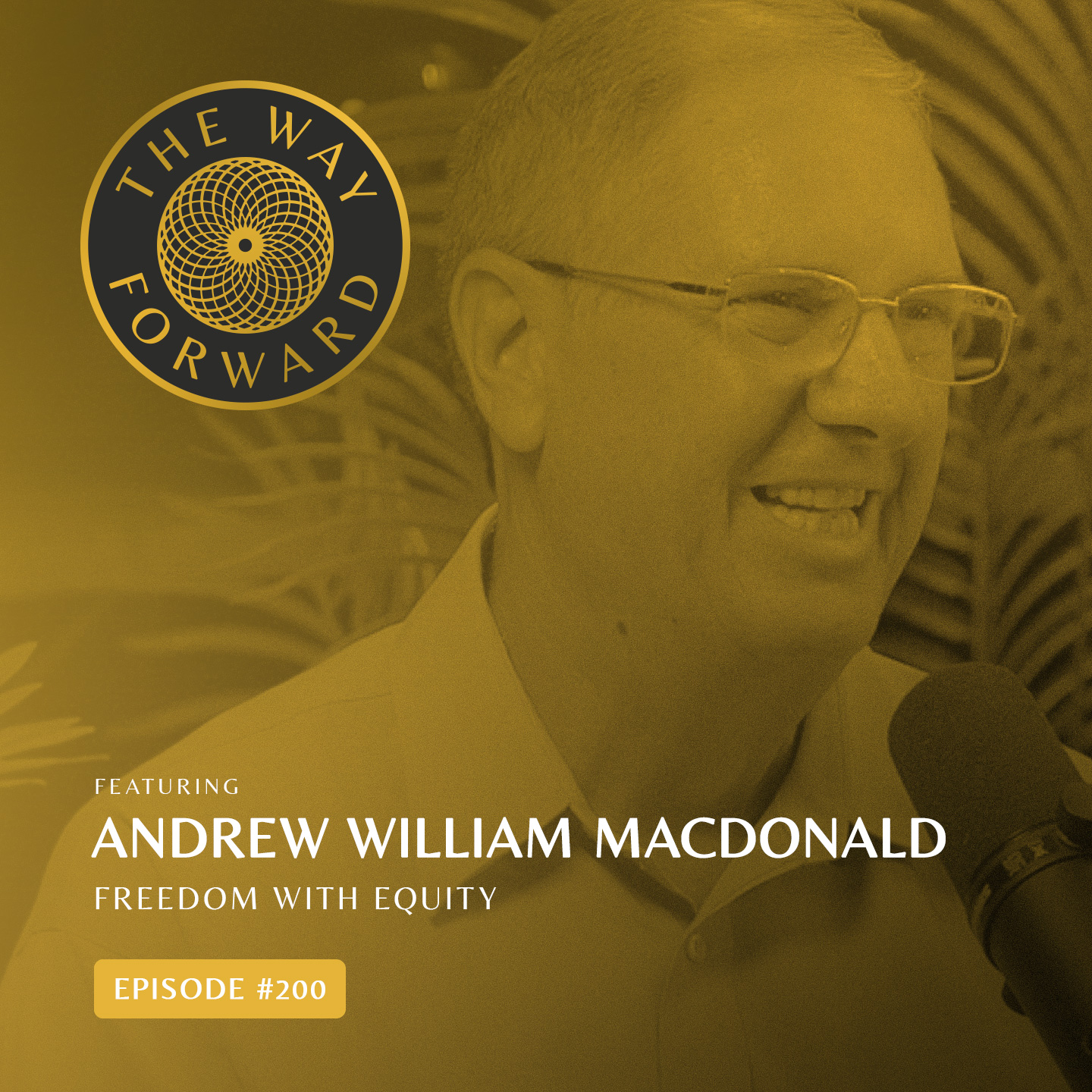 Ep 200: Freedom With Equity with Andrew William Macdonald