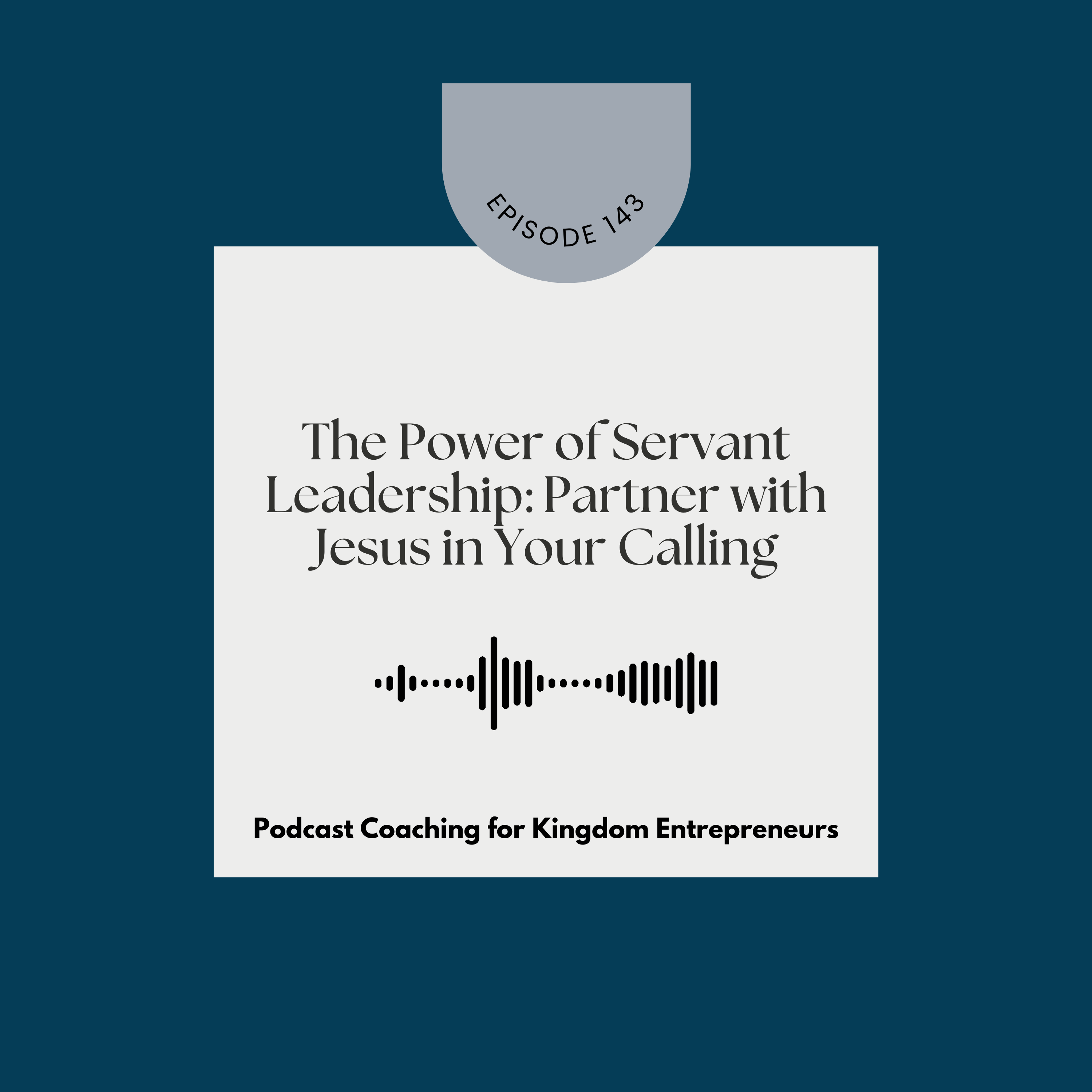 Partner Up with Jesus: What Servant Leadership Looks Like in Your Kingdom Calling [143]
