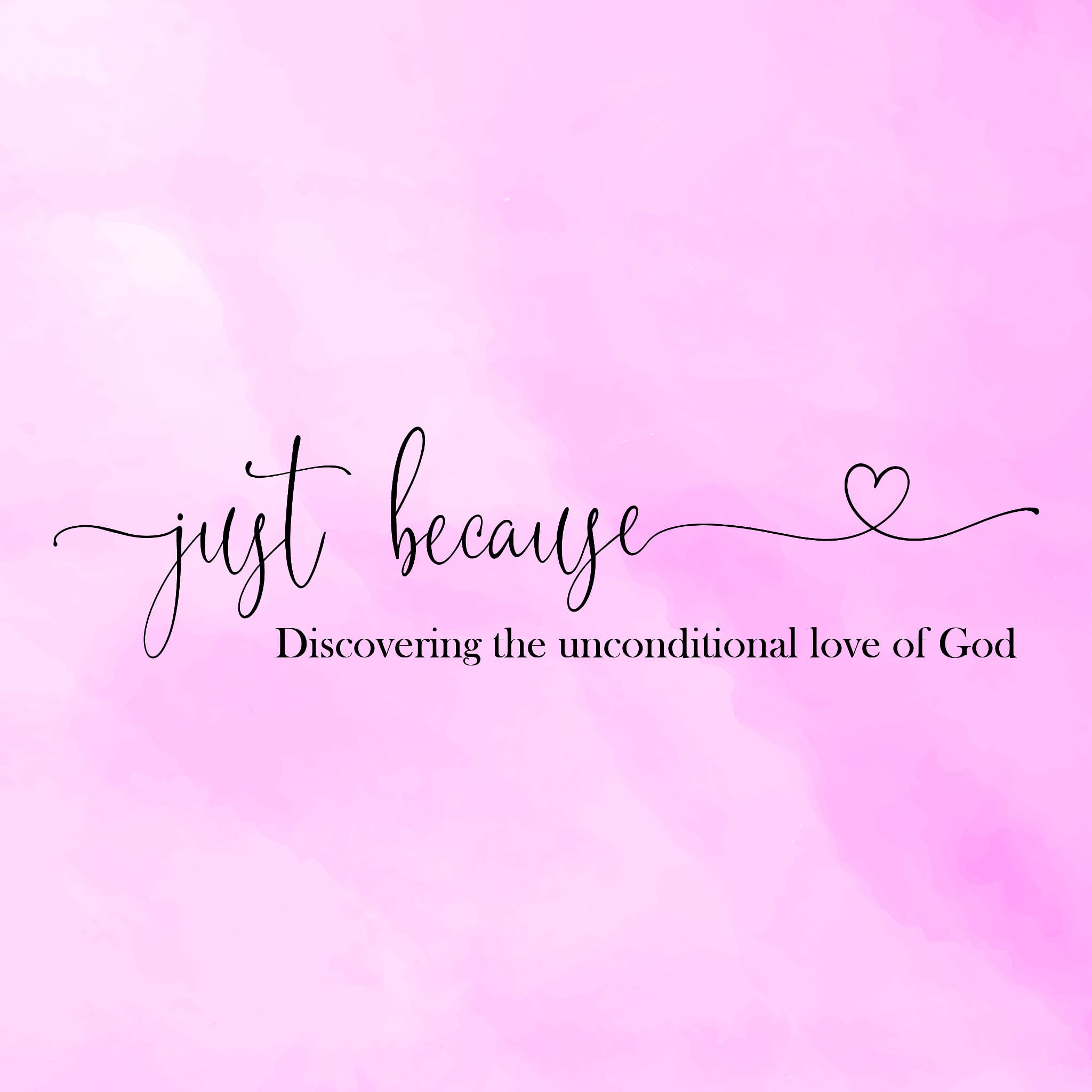 Just Because - Part 1