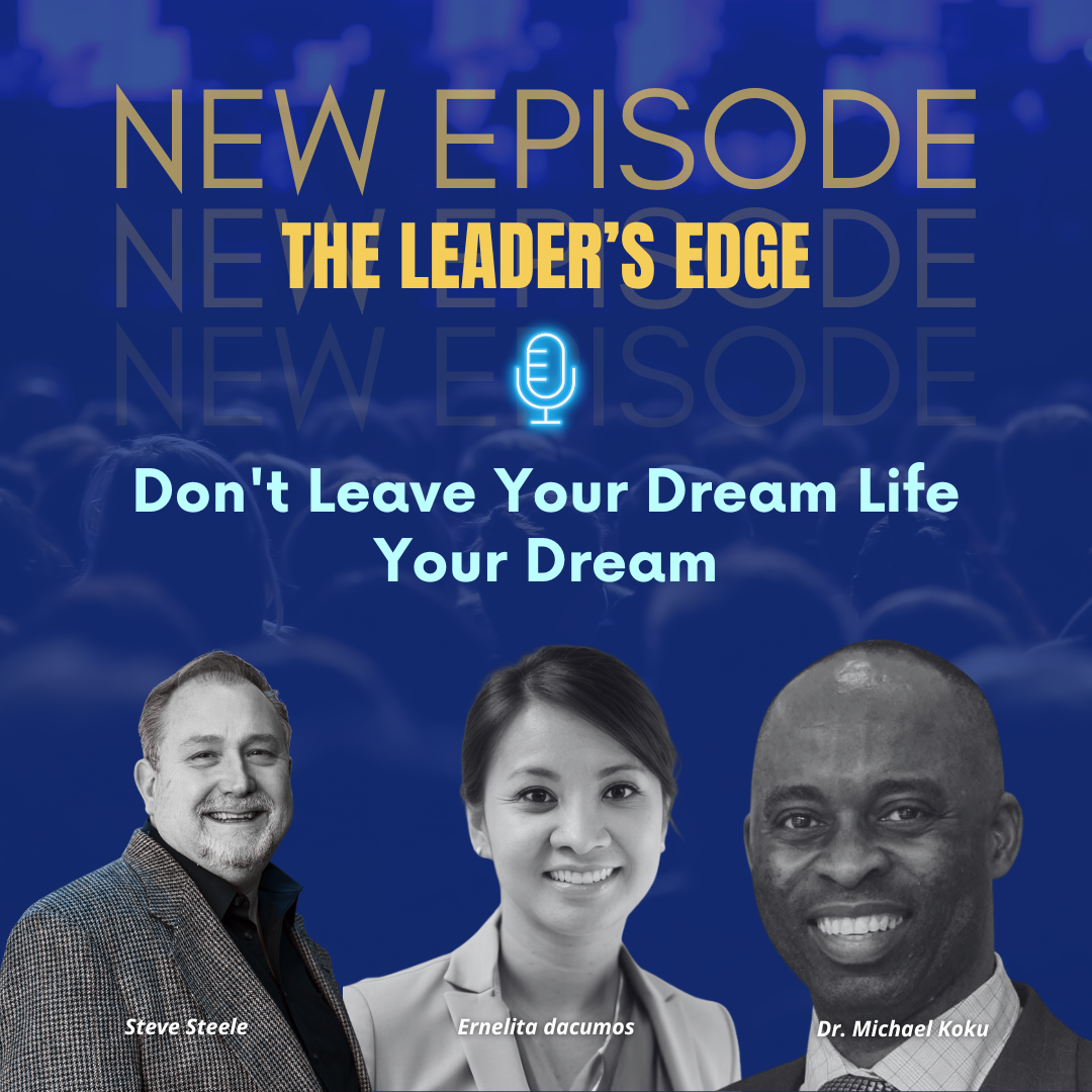 Don't Leave Your Dream, Live Your Dream with Dr. Michael Koku