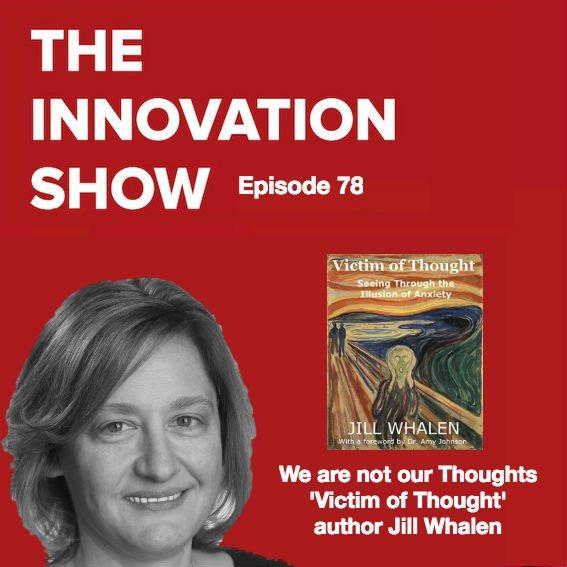 EP 78 - Victims of Thought - We are not our Thoughts with Jill Whalen