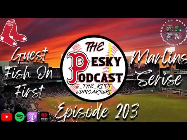 The Pesky Podcast with guest Fish on First (Marlins vs Red Sox Series Preview)