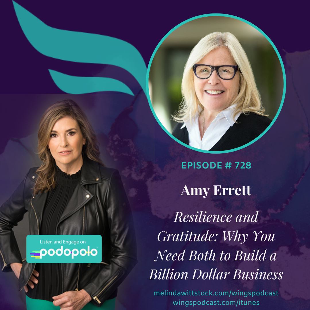 Resilience and Gratitude: Entrepreneur and Investor Amy Errett on Why You Need Both to Build a Billion Dollar Business