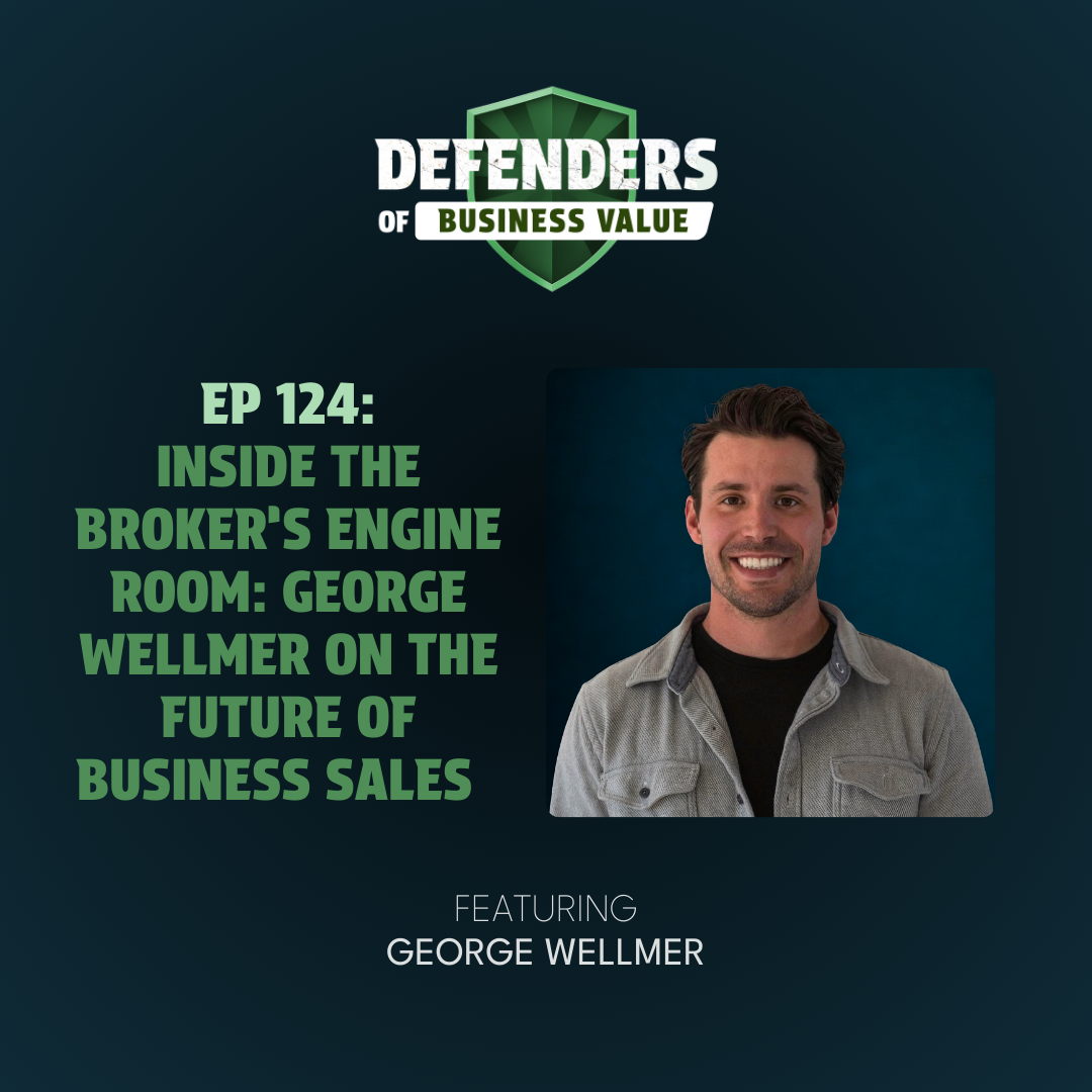 EP 124: Inside the Broker’s Engine Room: George Wellmer on the Future of Business Sales