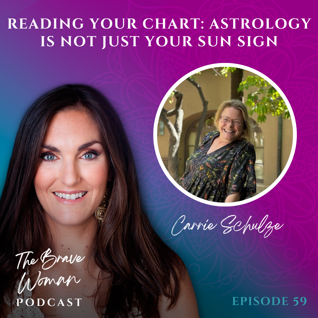 EP 60: Carrie Schulze on Reading your Chart: Astrology is not just your Sun Sign