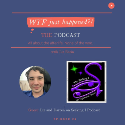 WTF Just Happened?!: All about the afterlife. No woo.