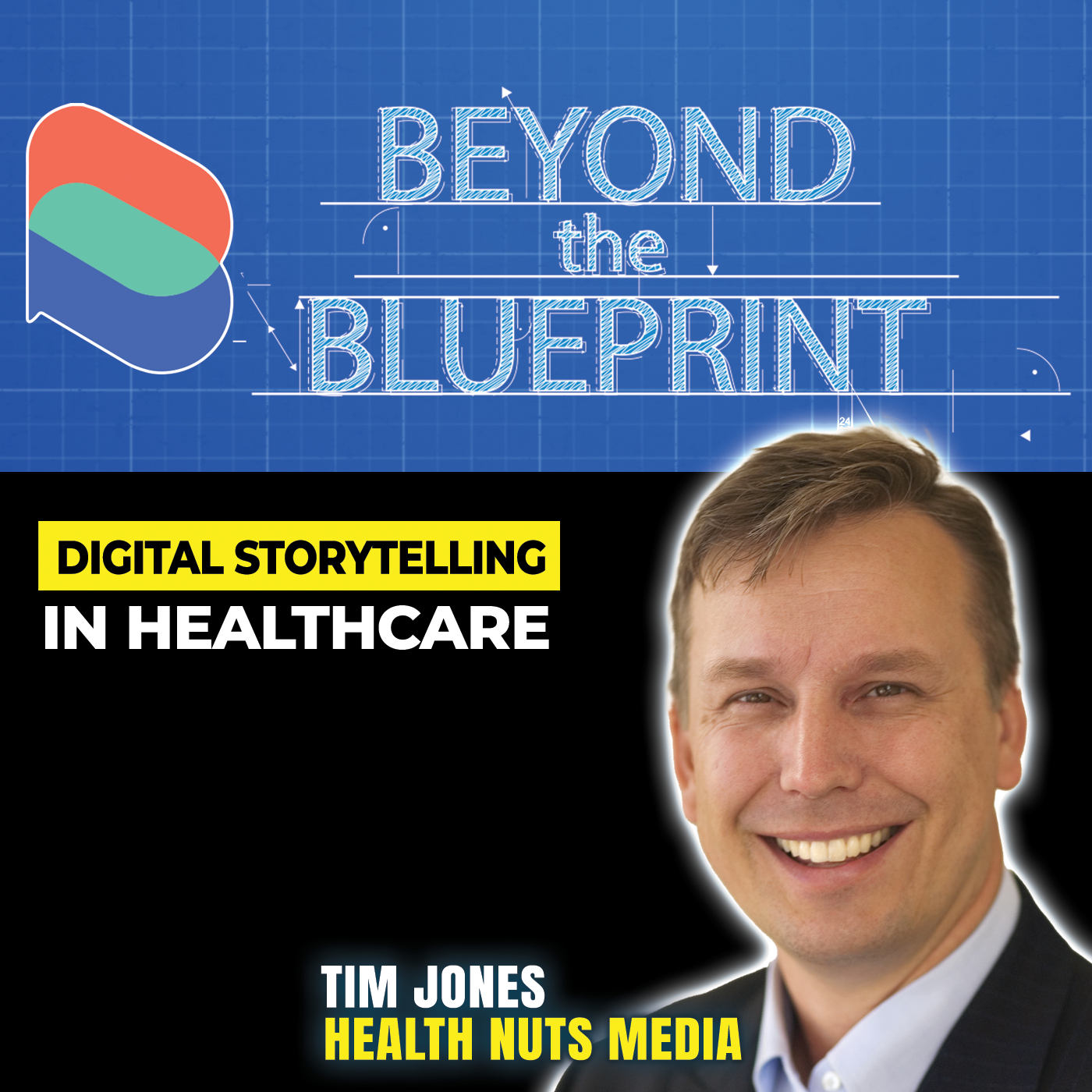 EP12 Digital Storytelling in Healthcare - Tim Jones (Health Nuts Media)