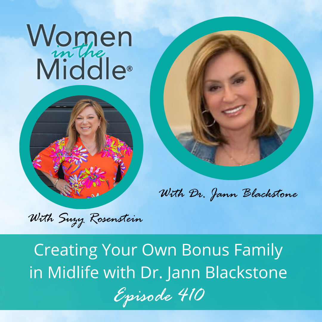 cover of episode EP #410: Creating Your Own Bonus Family in Midlife with Dr. Jann Blackstone