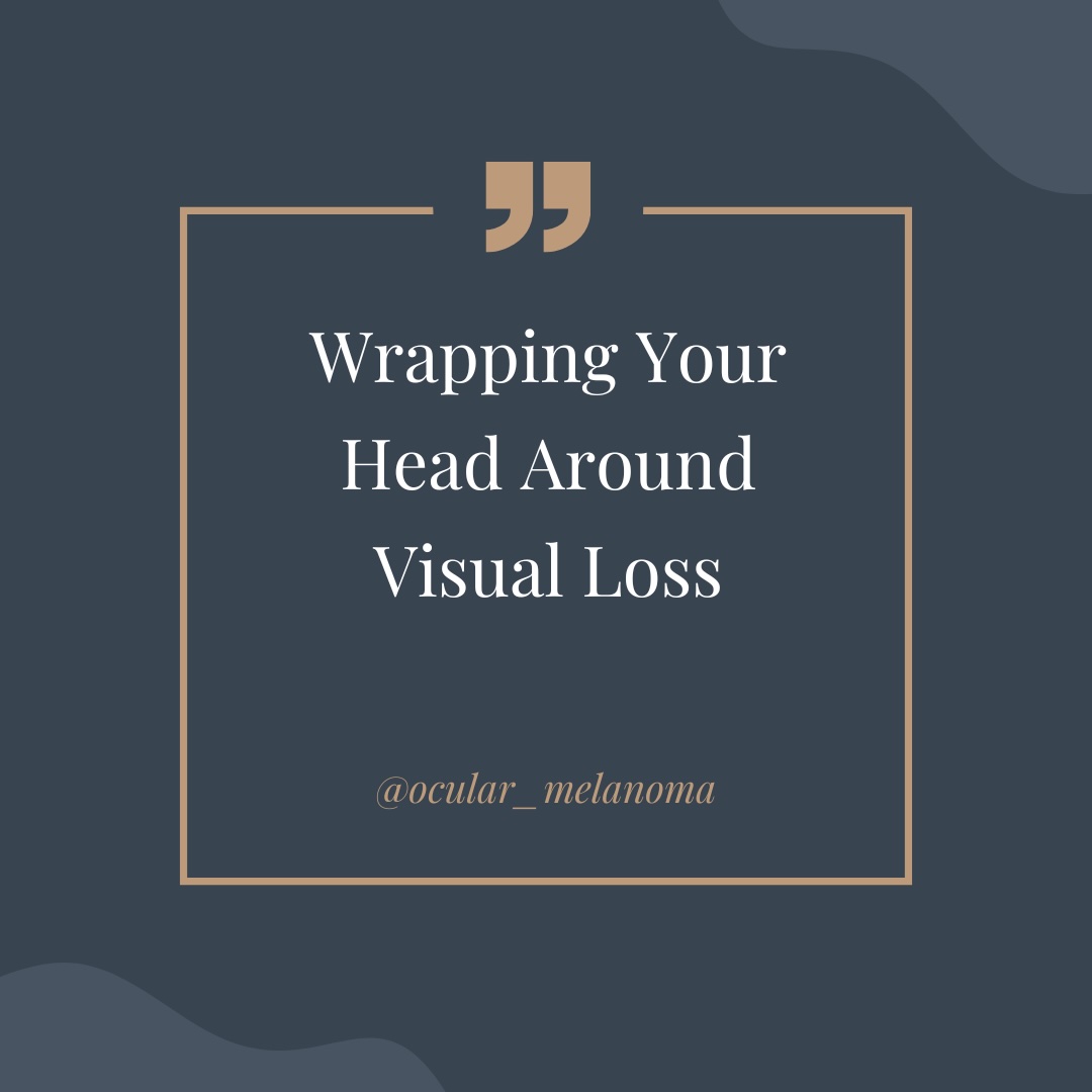 Wrapping Your Head Around Vision Loss