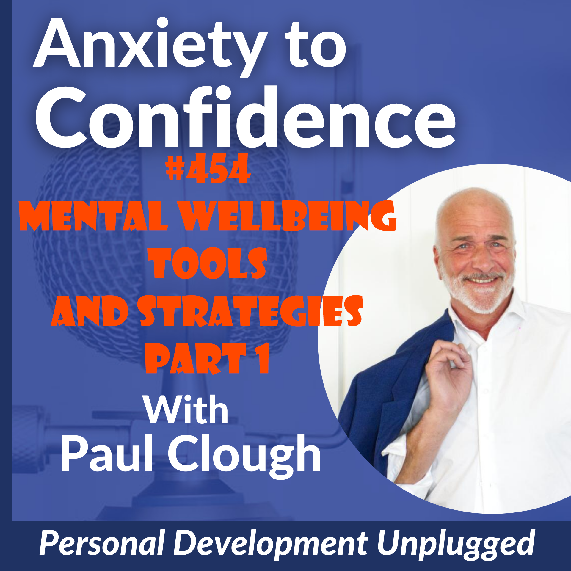 #454 Mental Wellbeing - Tools and Strategies Part 1