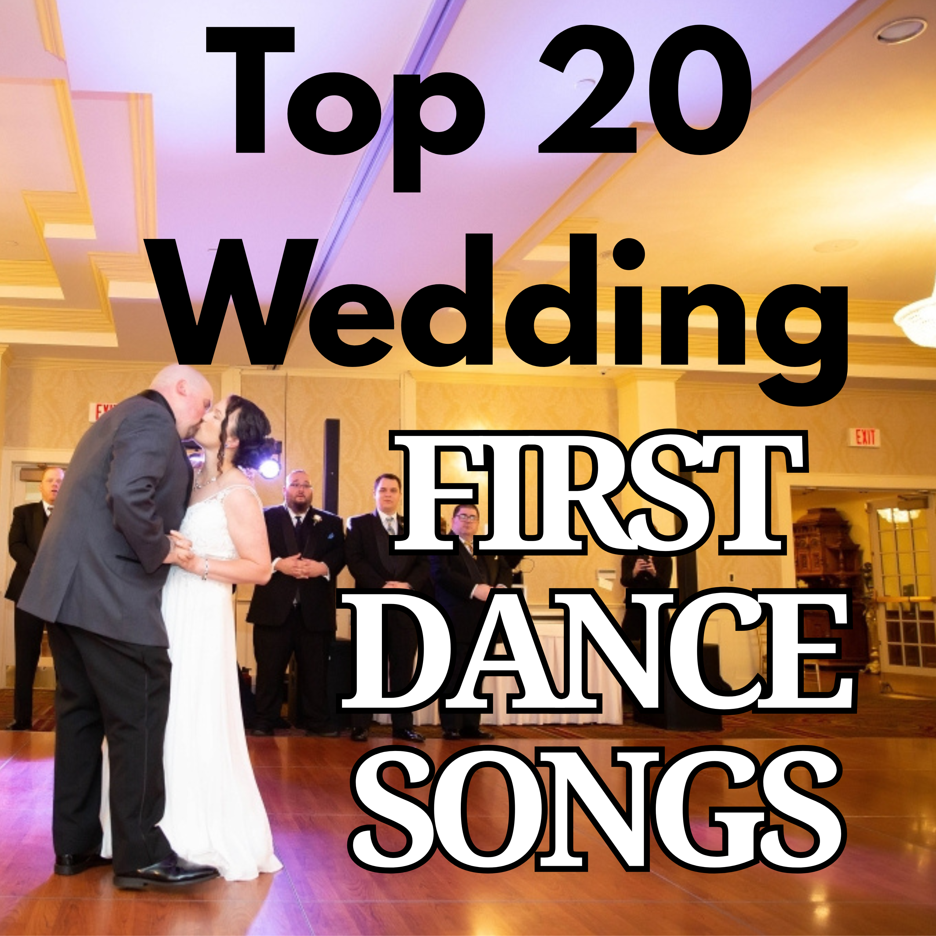Top 20 Wedding First Dance Songs