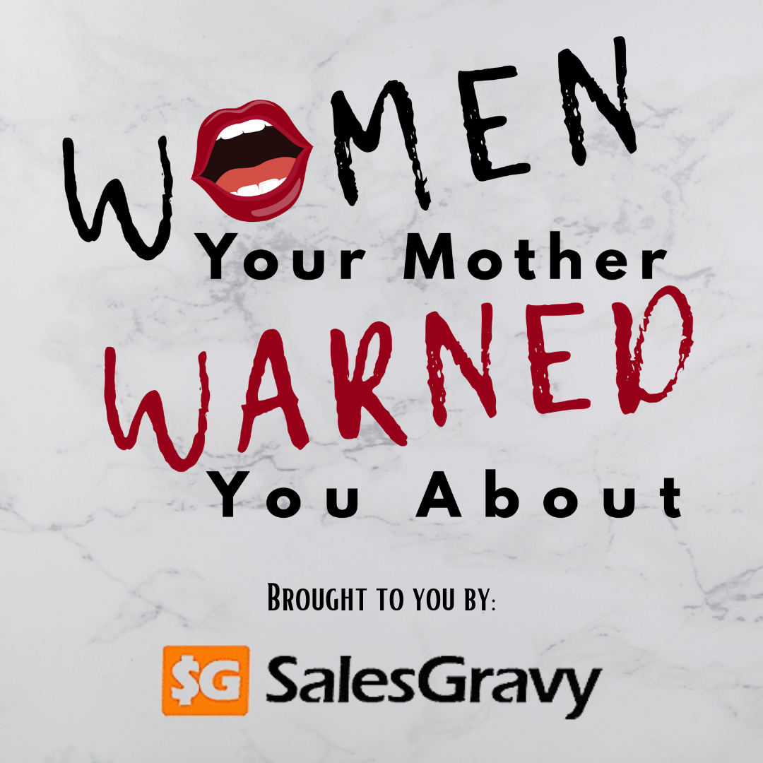 Women Your Mother Warned You About