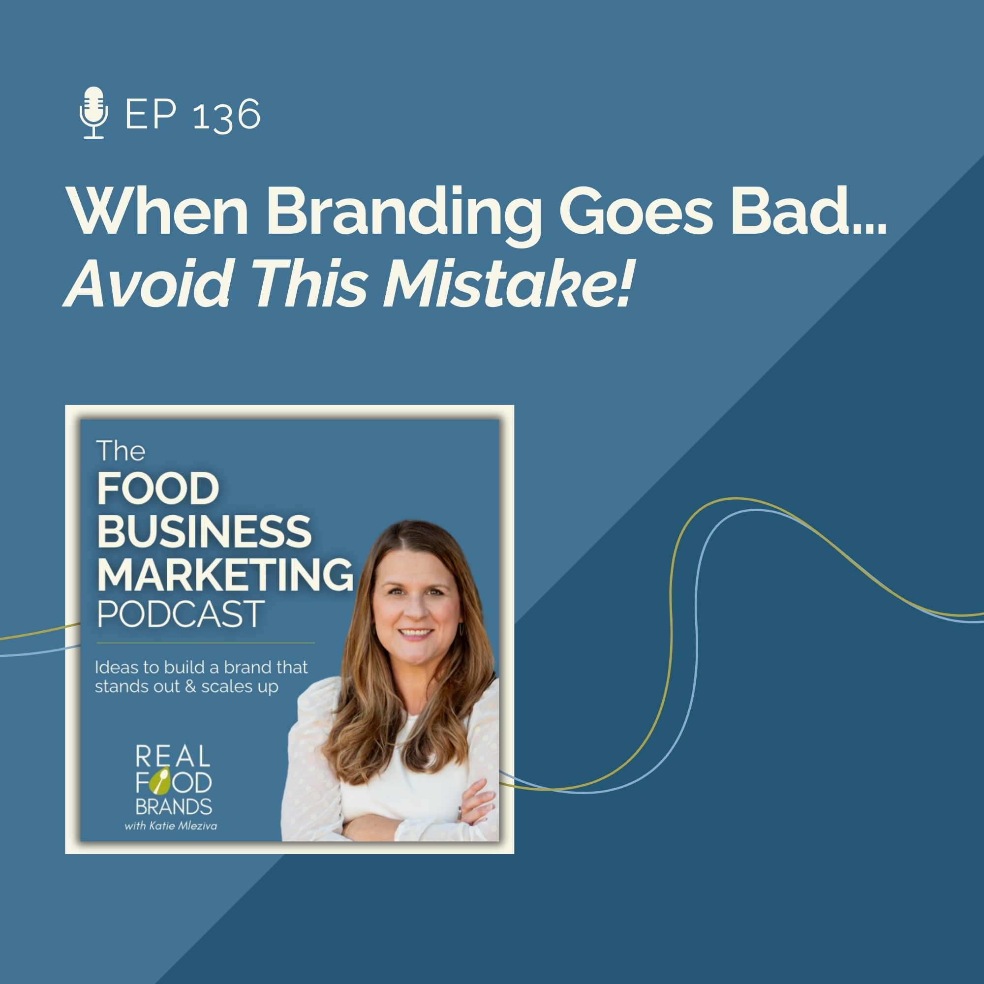 136. When Branding Goes Bad… Avoid This Mistake